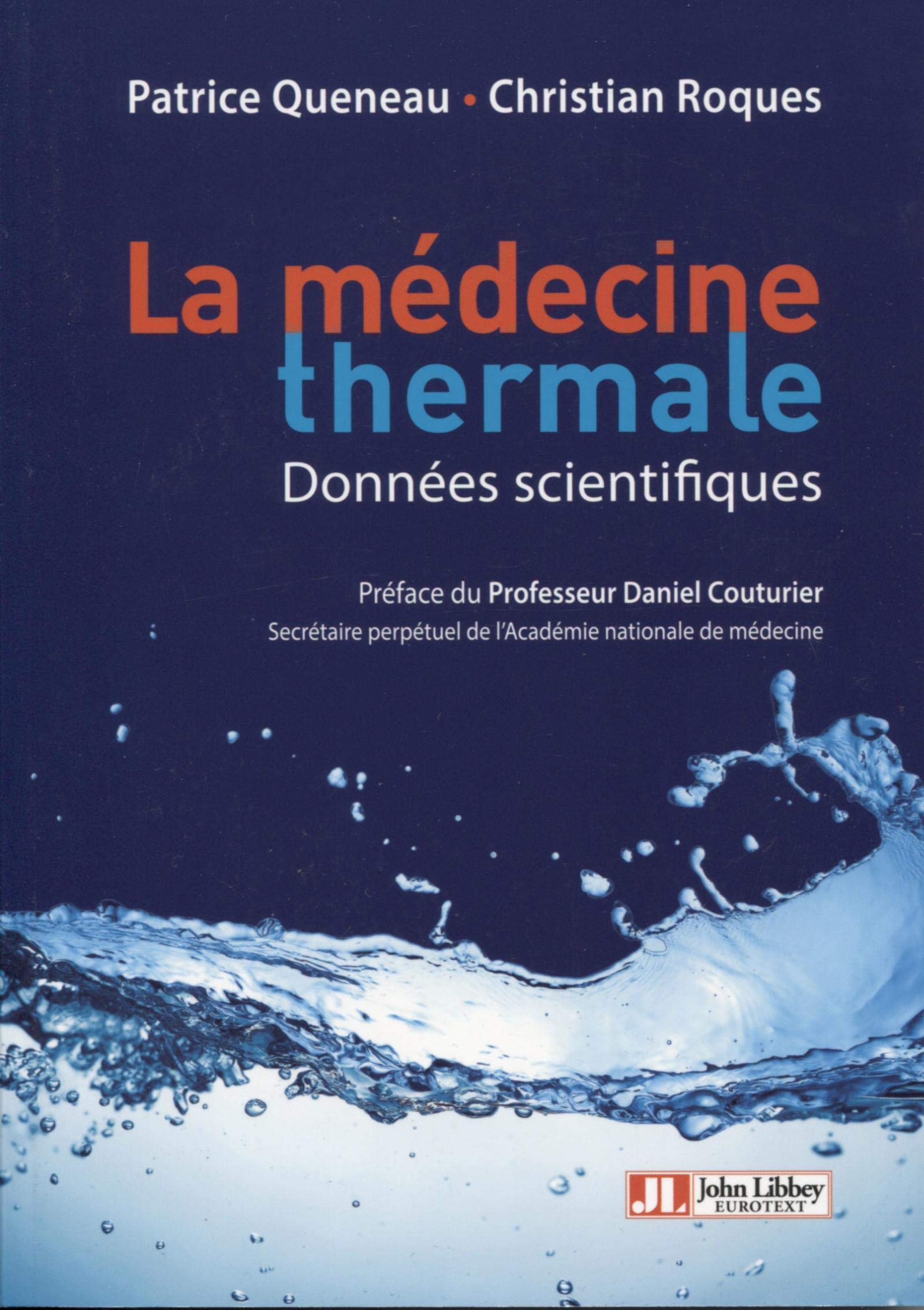 Médecine thermale - Données scientifiques: Préface du Professeur Daniel Couturier Medicine