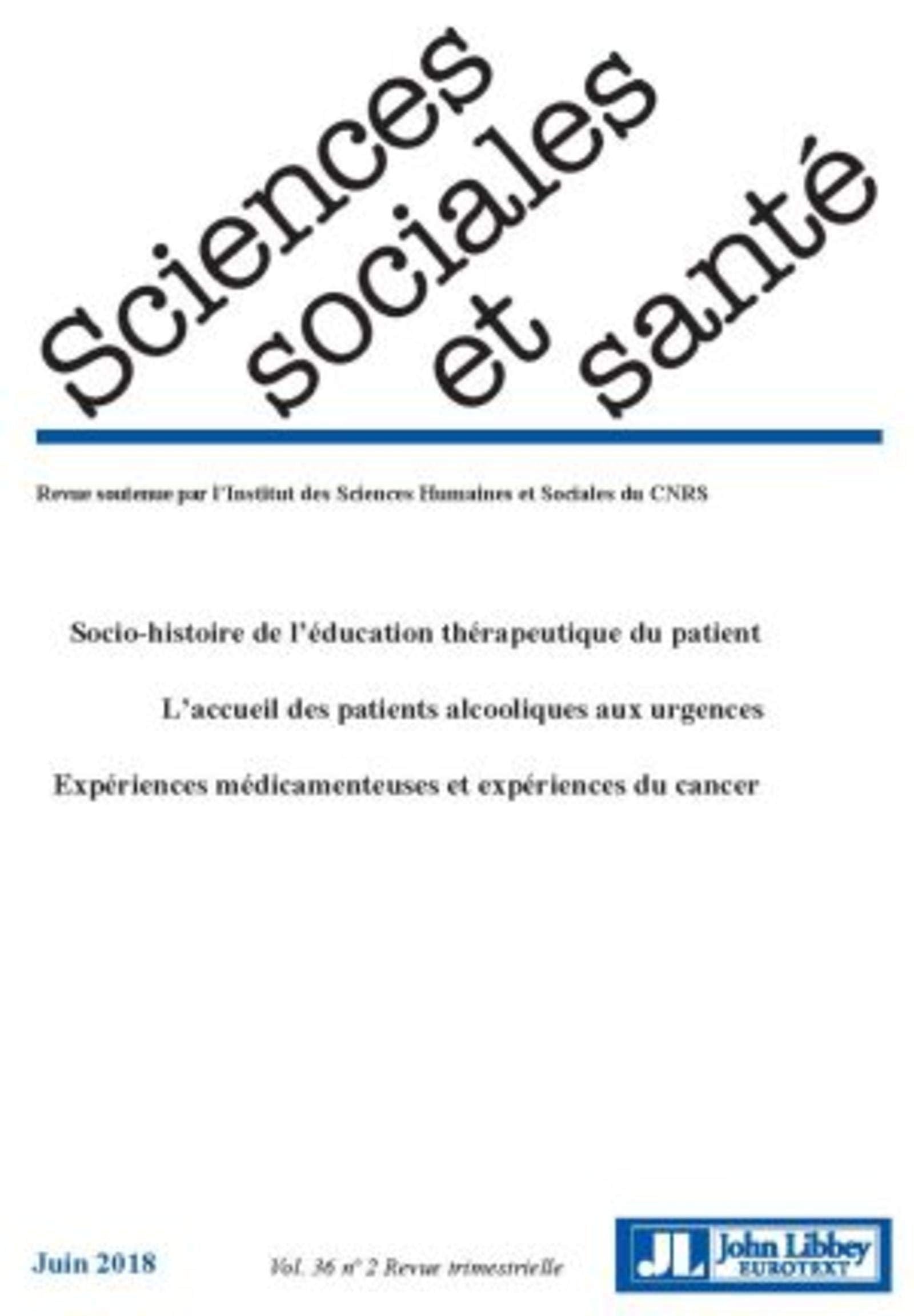 Revue Sciences Sociales et Santé. Vol 36 - N°2 - Juin 2018: Socio-histoire de l'éducation thérapeutique du patient. L'accueil des patients alcooliques ... médicamenteuses et expériences du cancer book