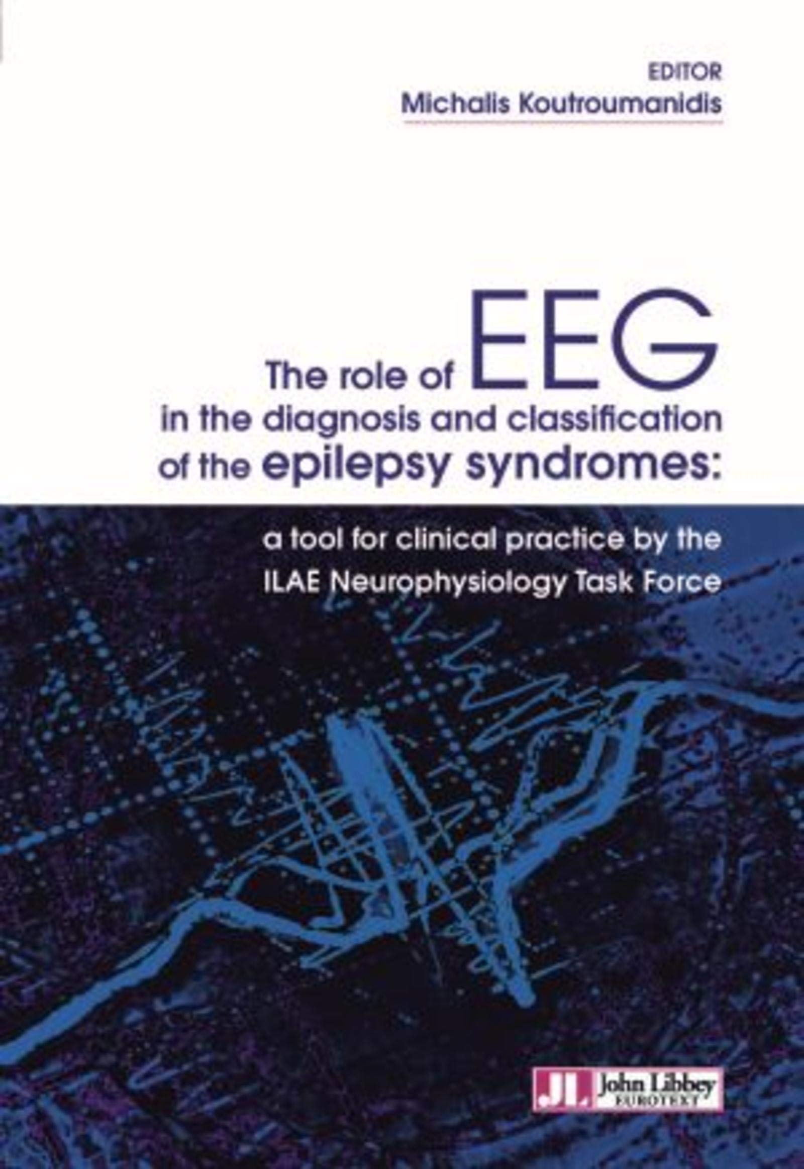 The role of EEG in the diagnosis and classification of the epilepsy syndromes: A tool for clinical practice by the ILAE Neurophysiology Task Force book