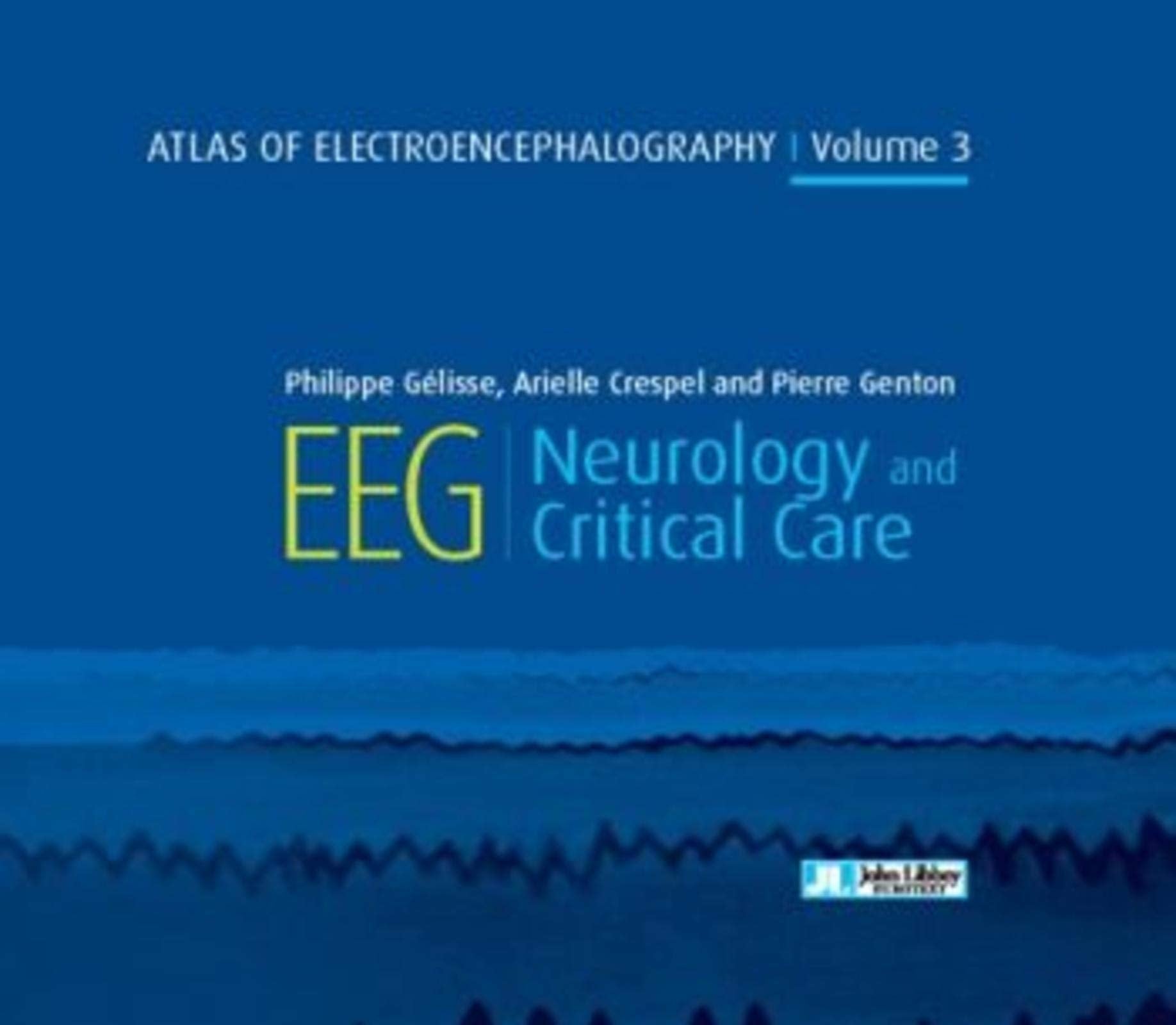 Atlas of electroencephalography - Volume 3: EEG - Neurology and critical care book