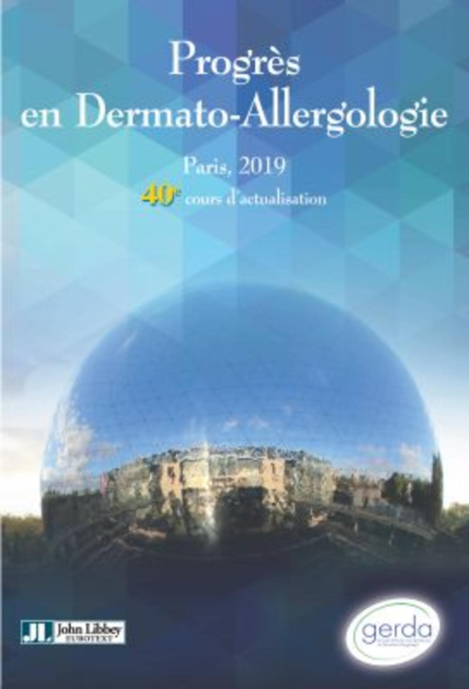 Progrès en Dermato-Allergologie. Gerda Paris, 2019 - Tome XXV: 40e cours d'actualisation book
