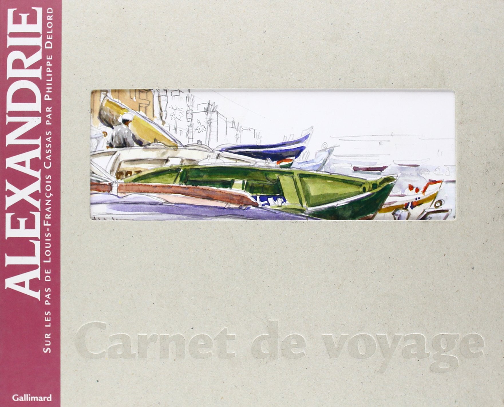 Alexandrie. Sur Les Pas De Louis-Francois Cassas Books