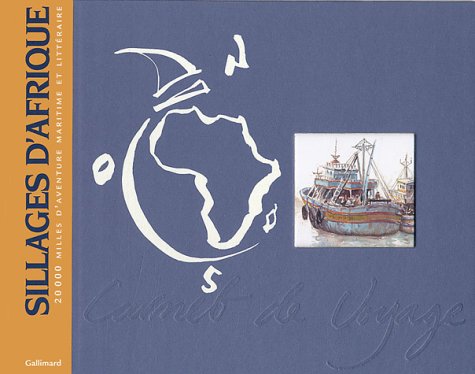 Sillages d'Afrique: 20 000 milles d'aventure maritime et littéraire Books