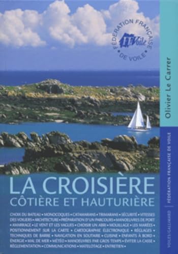 La croisière : Côtière et hauturière: choix du bateau, monocoques, catamarans... Leisure & Fun