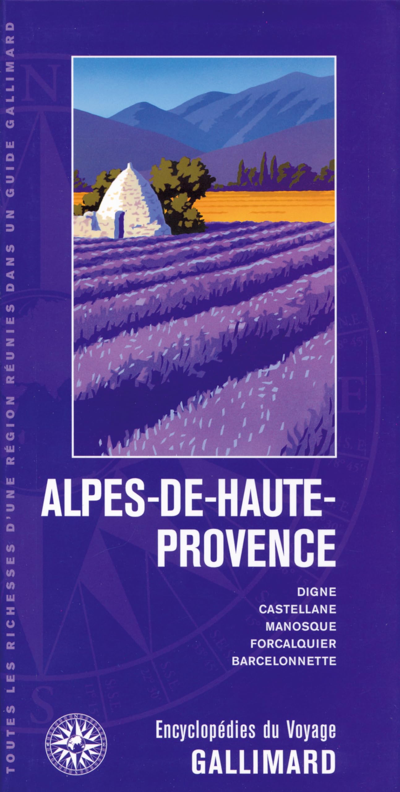 ALPES-DE-HAUTE-PROVENCE: DIGNE, CASTELLANE, MANOSQUE, FORCALQUIER, BARCELONNETTE Leisure, Home & Garden