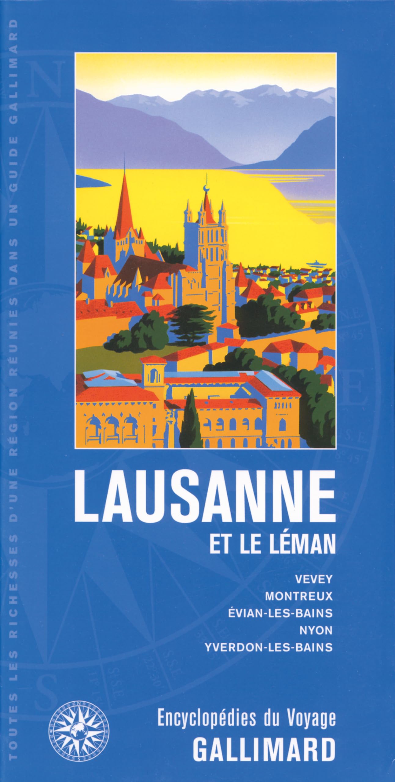 LAUSANNE ET LE LEMAN: VEVEY, MONTREUX, EVIAN-LES-BAINS, NYON, YVERDON-LES-BAINS Leisure, Home & Garden