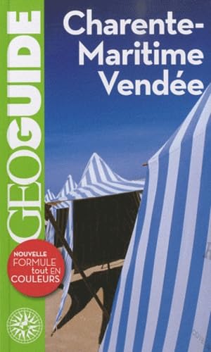 Geo Guide France Metropolitaine: Charente-Maritime Vendee Leisure, Home & Garden