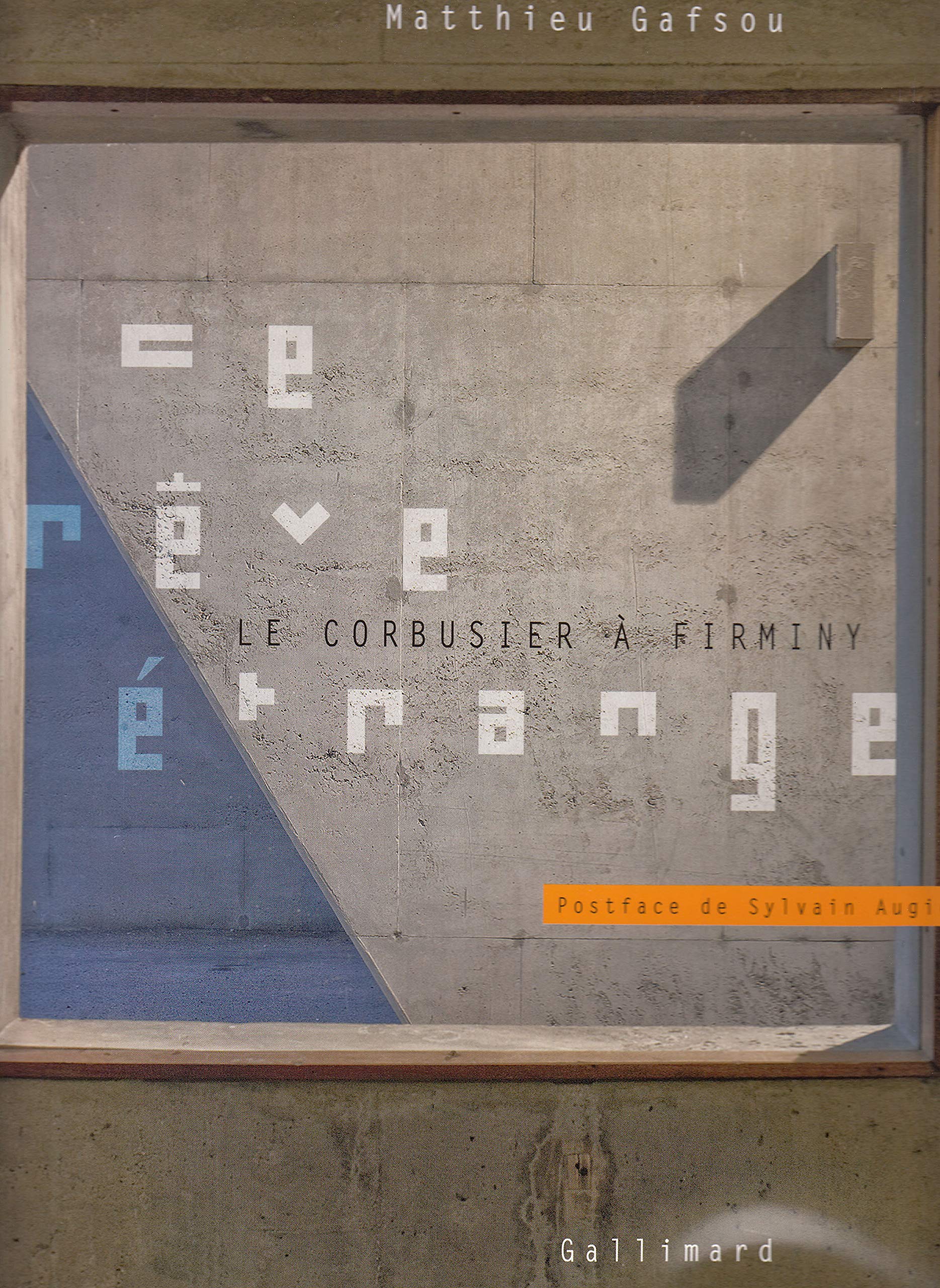 CE REVE ETRANGE, LE CORBUSIER A FIRMINY: Le Corbusier à Firminy Architecture