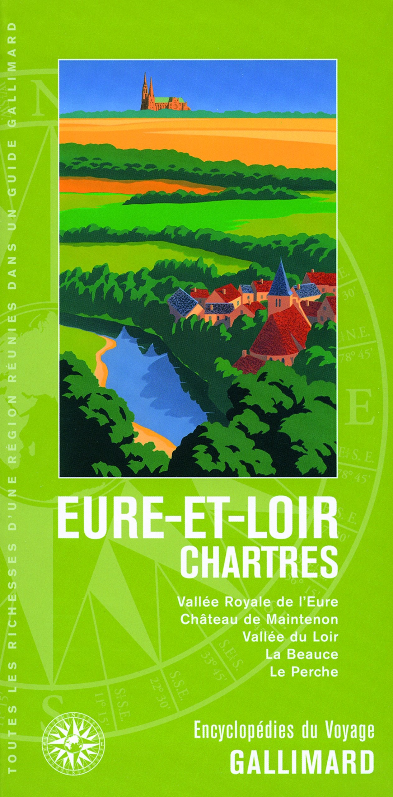 Eure-et-Loir - Chartres: Vallée Royale de l'Eure, Château de Maintenon, Vallée du Loir, la Beauce, le Perche Leisure, Home & Garden