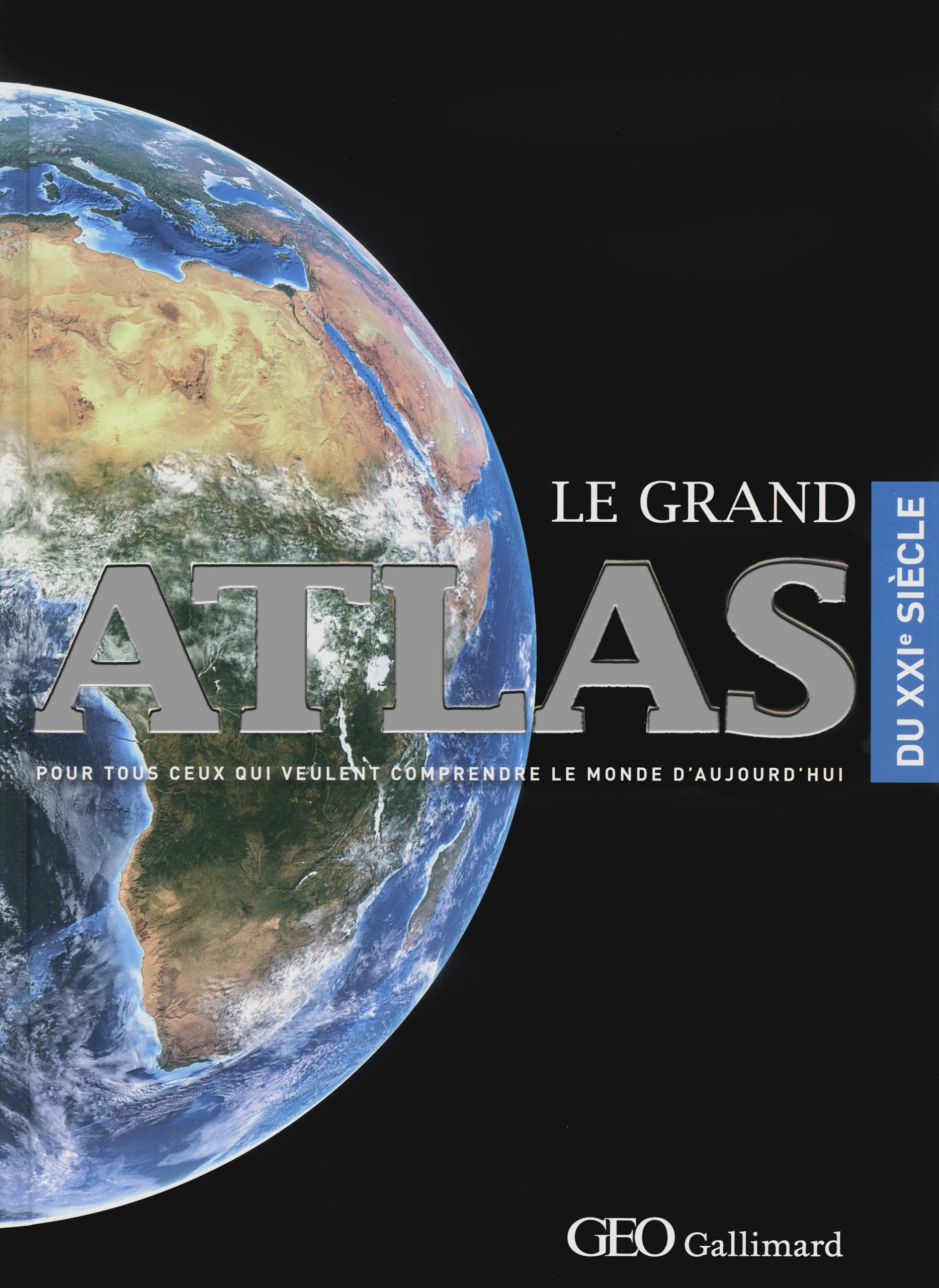 Le Grand atlas GEO Gallimard du XXIᵉ siècle Reference Books