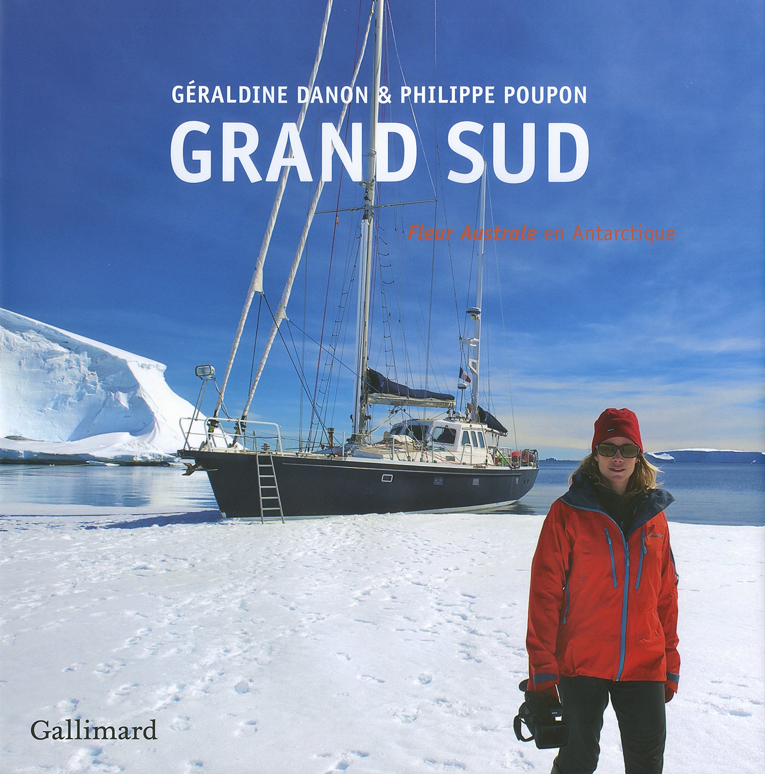 Grand Sud: «Fleur Australe» en Antarctique book