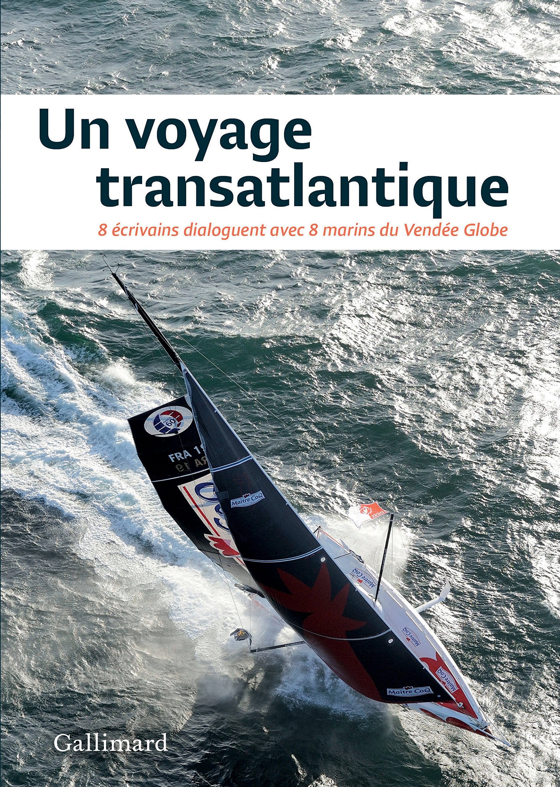 Un voyage transatlantique: 8 écrivains dialoguent avec 8 marins du Vendée Globe Film, Art & Culture