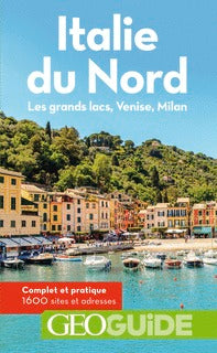 Italie du Nord : les grands lacs, Venise, Milan : complet et pratique, 1.600 sites et adresses Leisure, Home & Garden