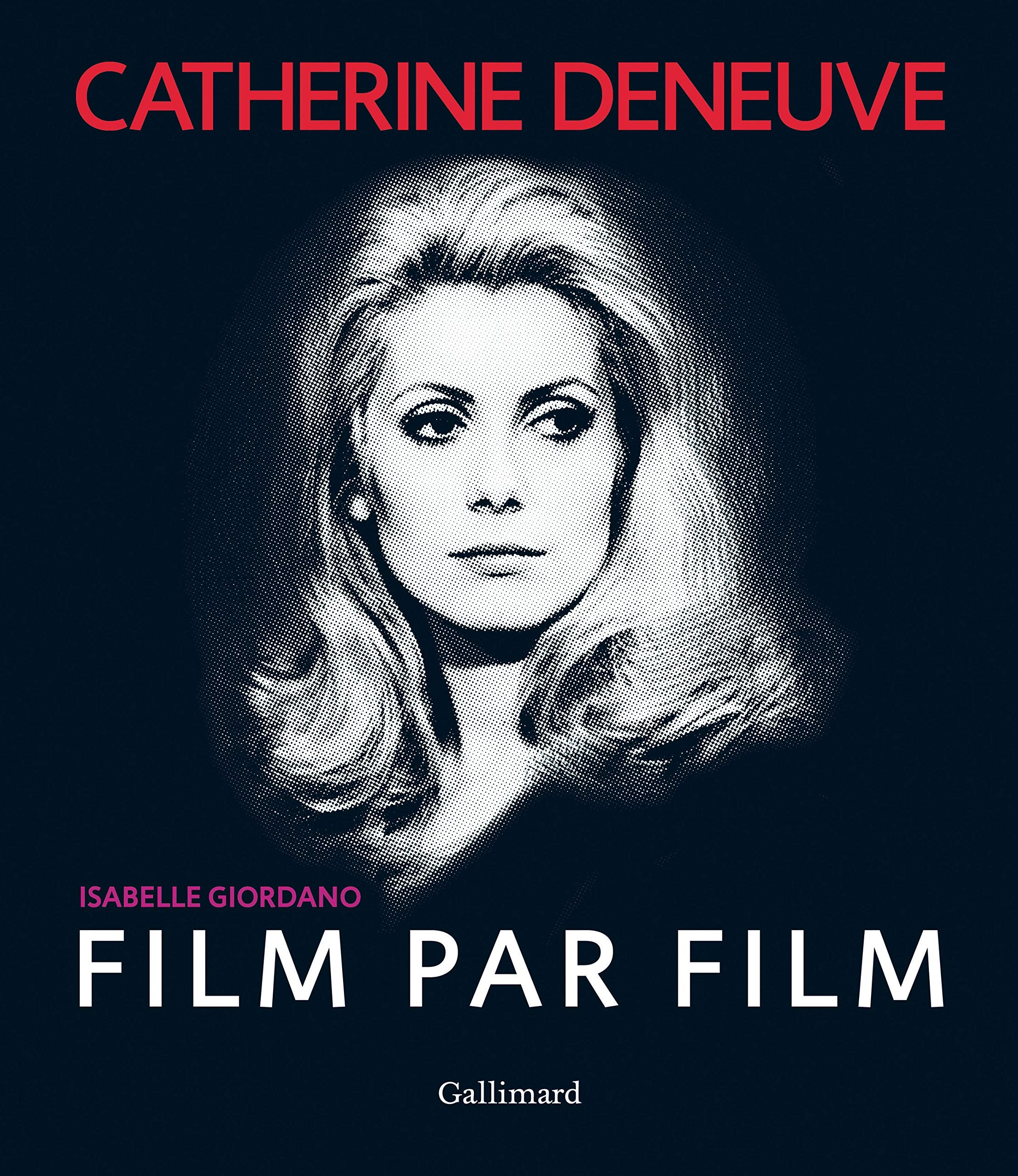 Catherine Deneuve film par film book