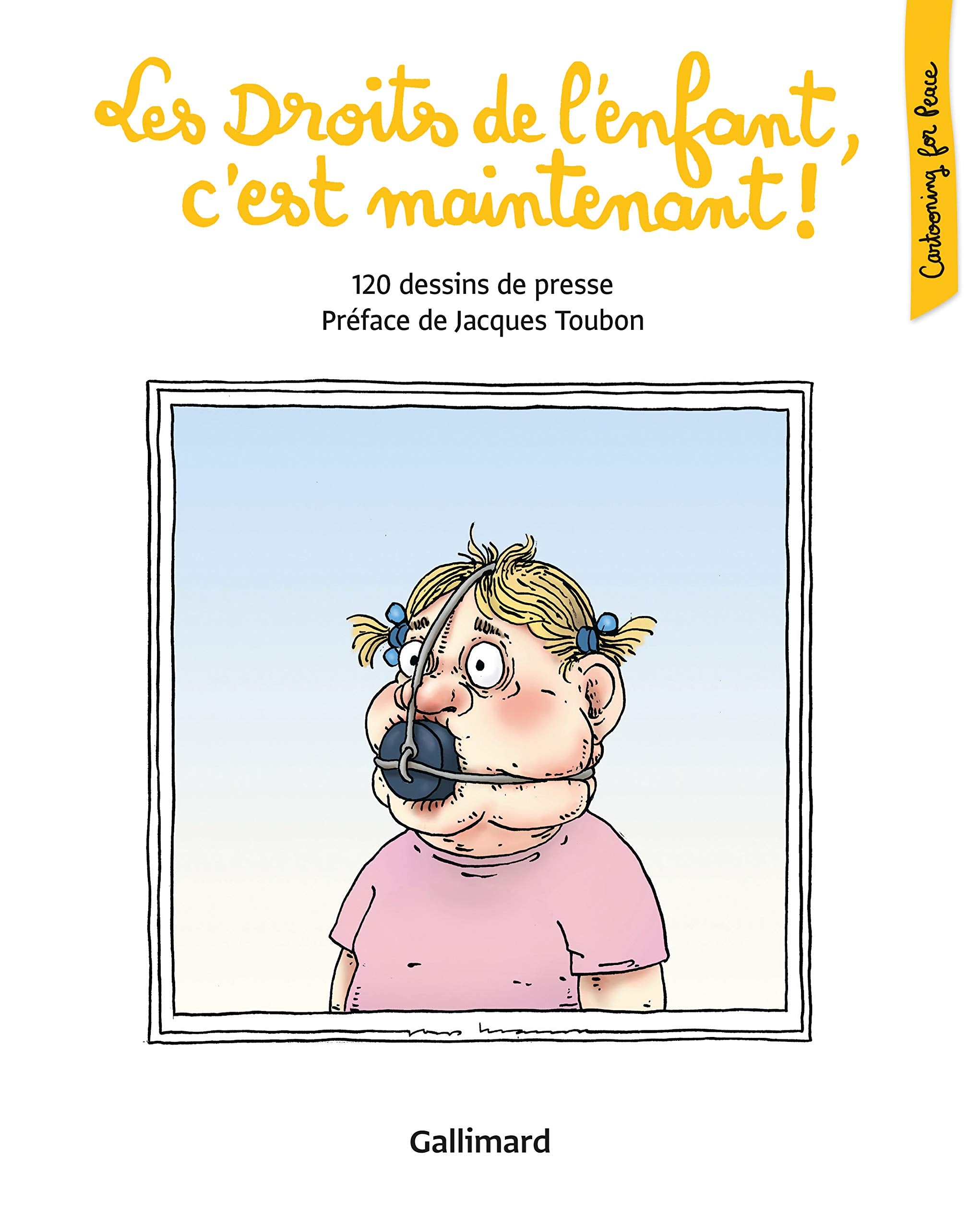 Les Droits de l'enfant, c'est maintenant !: 120 dessins de presse book