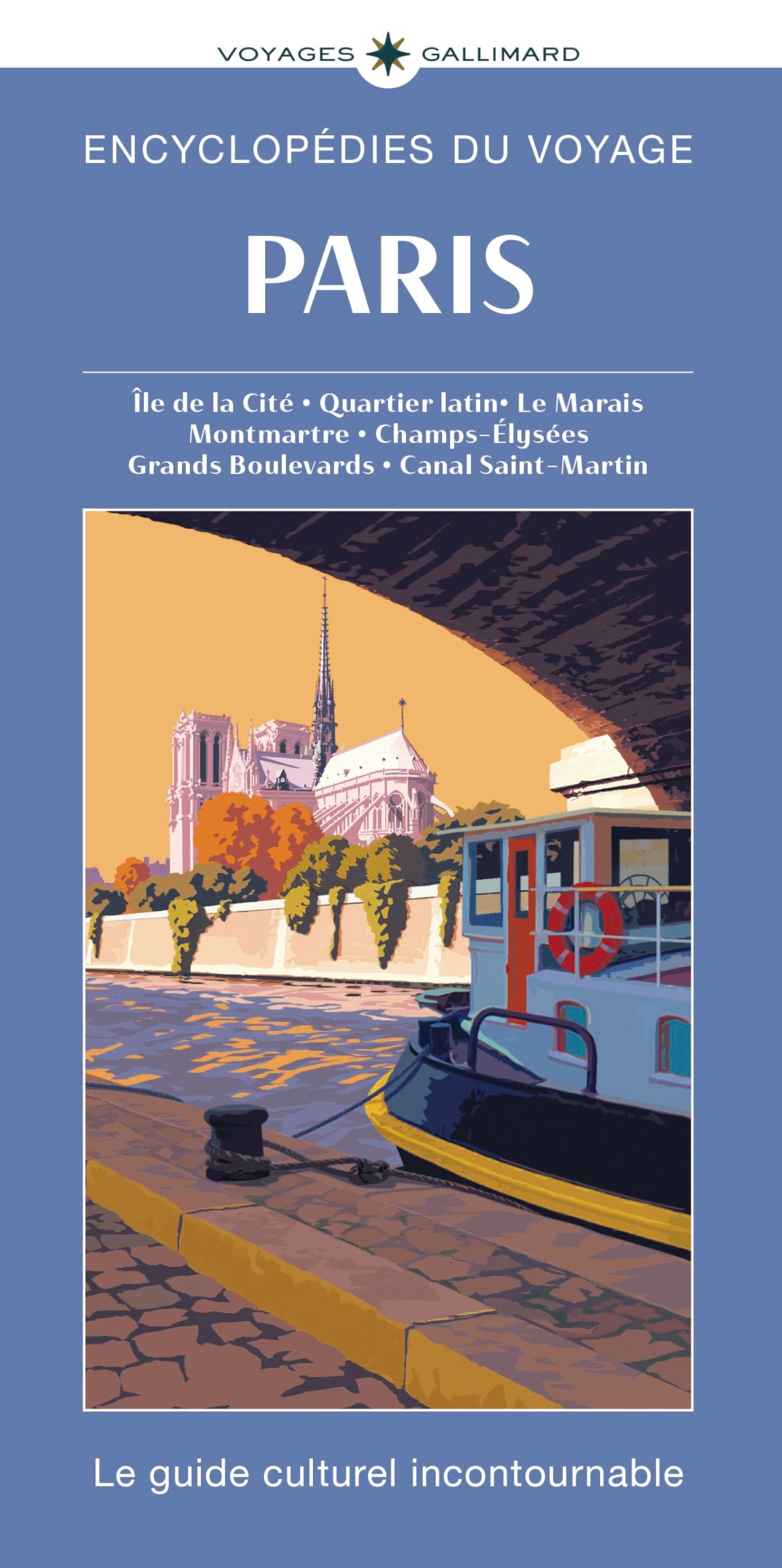 Paris: Île de la Cité, Quartier latin, Le Marais, Montmartre, Champs-Élysées, Grands Boulevards, Canal Saint-Martin book
