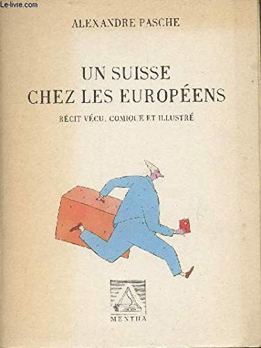 Un Suisse chez les Européens : récit vécu, comique et illustré Books