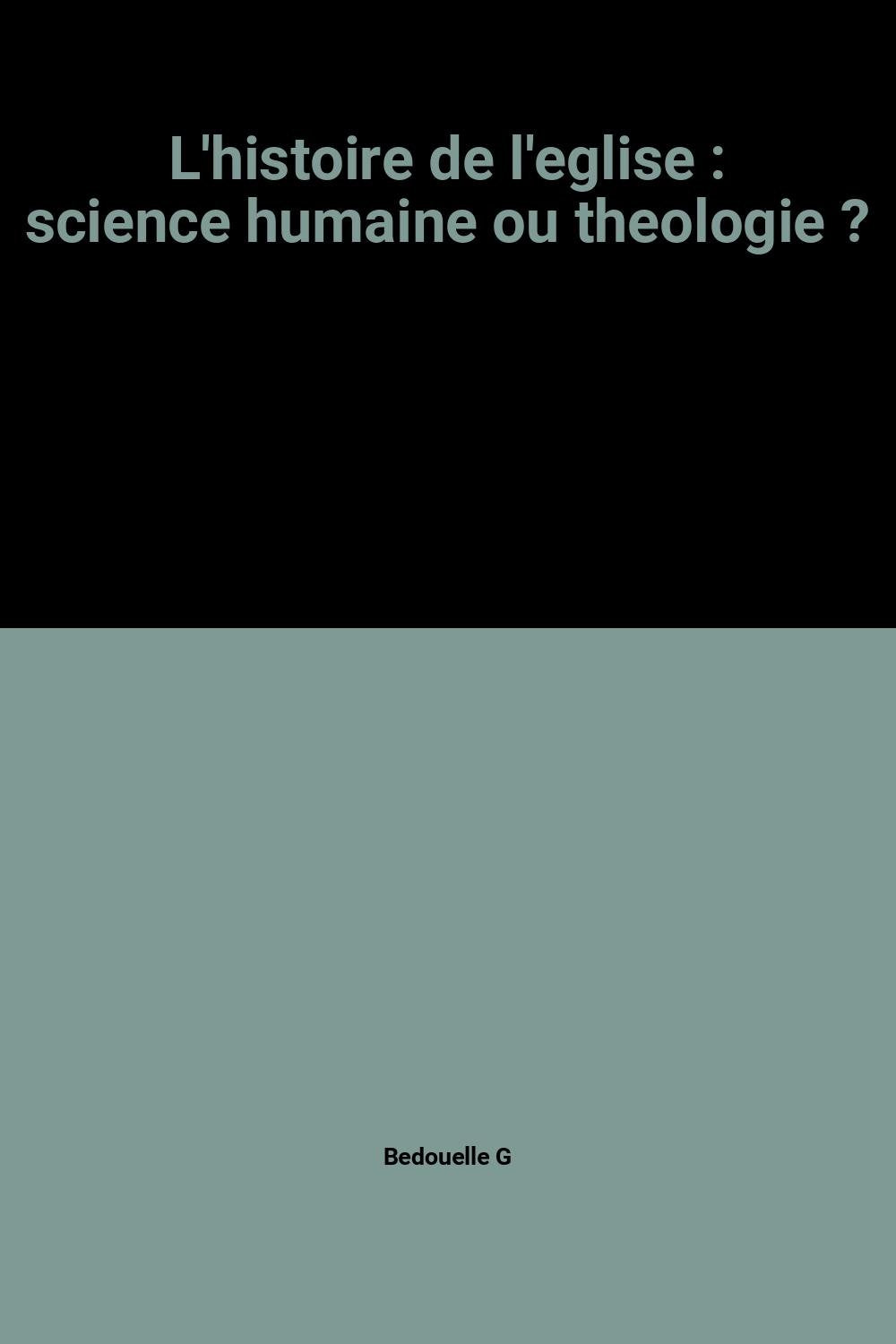 L'histoire de l'eglise : science humaine ou theologie ? (Bib Orientation) Books