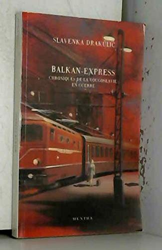 Balkan-express : chroniques de la Yougoslavie en guerre book