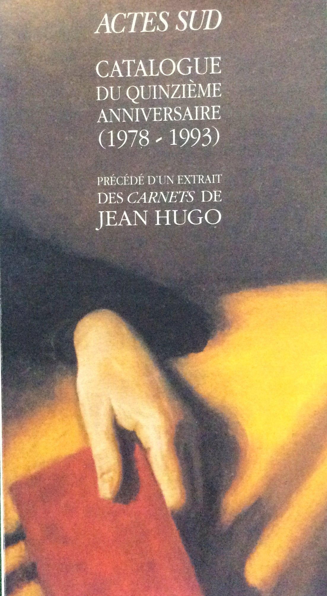 Catalogue du quinzieme anniversaire (1978-1993)actes sud 1994 book
