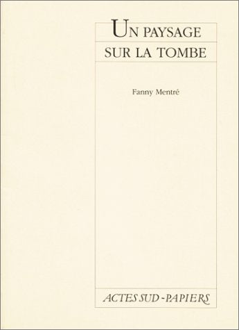 Un Paysage Sur La Tombe (Actes Sud-Papiers,) Drama