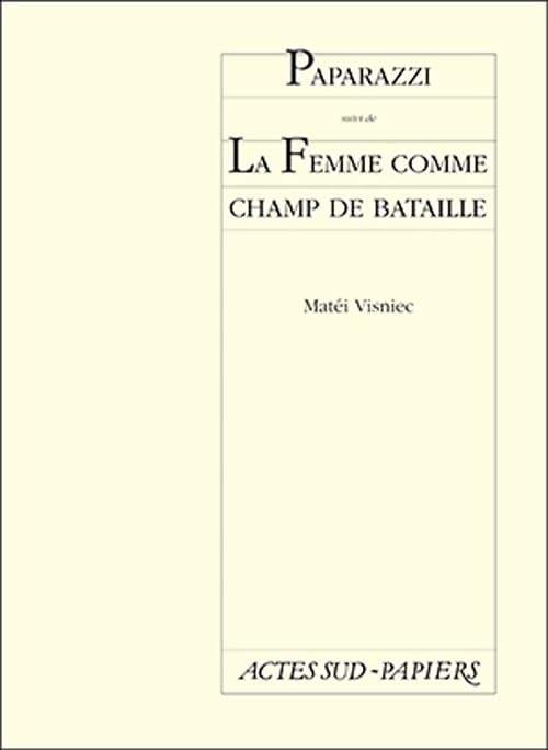 Paparazzi suivi de La Femme comme champ de bataille Drama