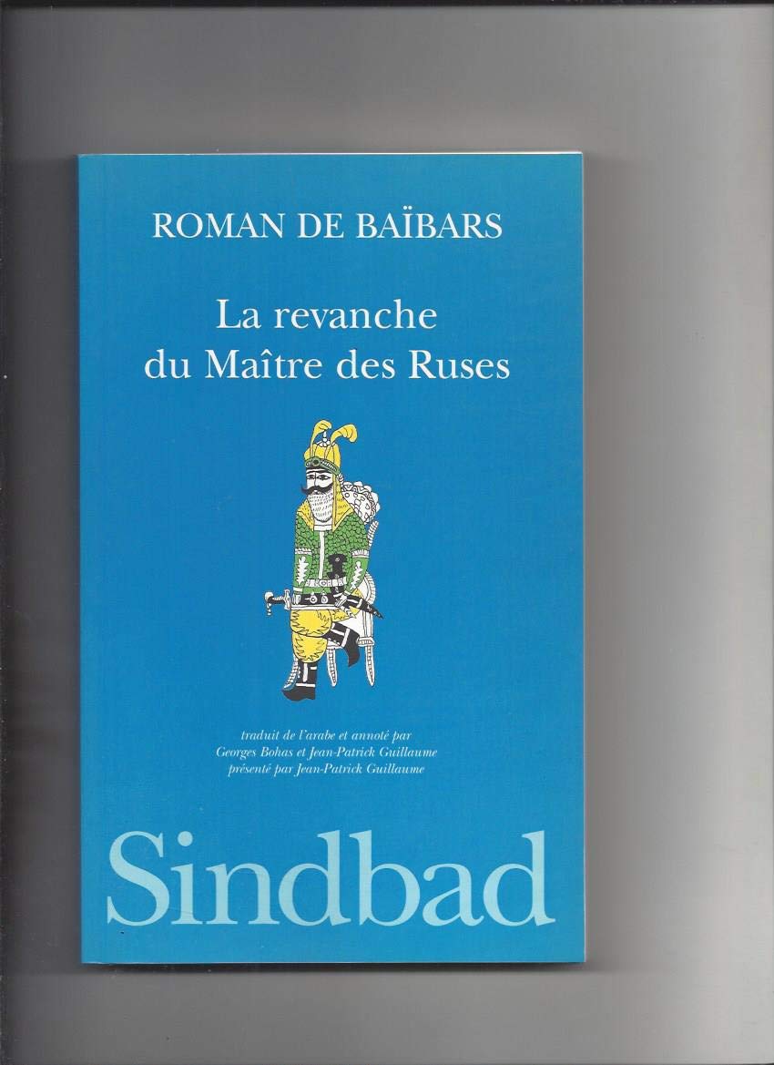 Roman de Baïbars. Vol. 8. La revanche du maître des ruses Contemporary literature
