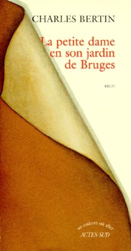 La petite dame en son jardin de Bruges: - RECIT Contemporary literature