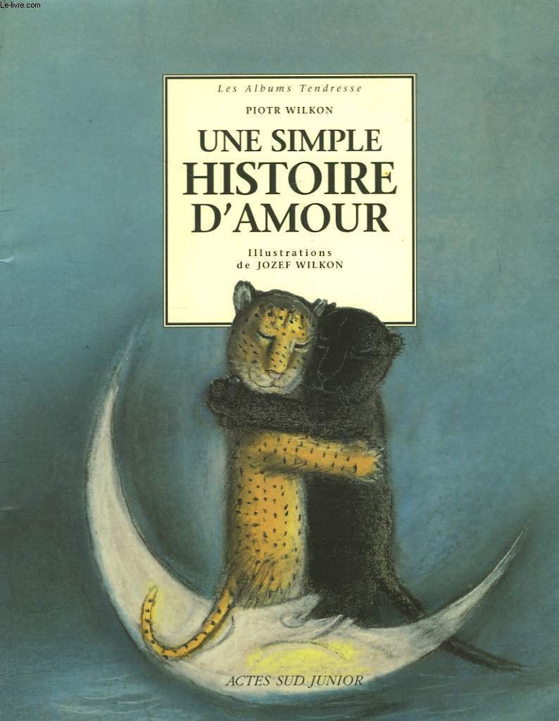 Simple histoire d'amour (Une): LES ALBUMS TENDRESSE, DES 5 ANS Books