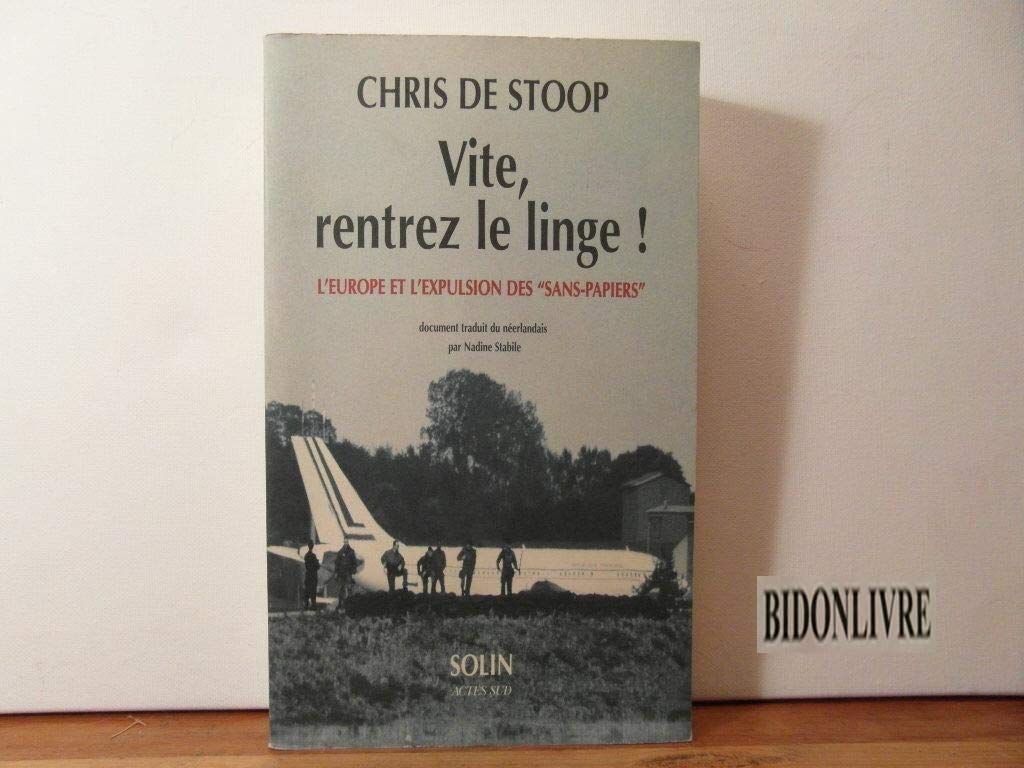 Vite, rentrez le linge ! : l'Europe et l'expulsion des sans-papiers Essays & Short Stories