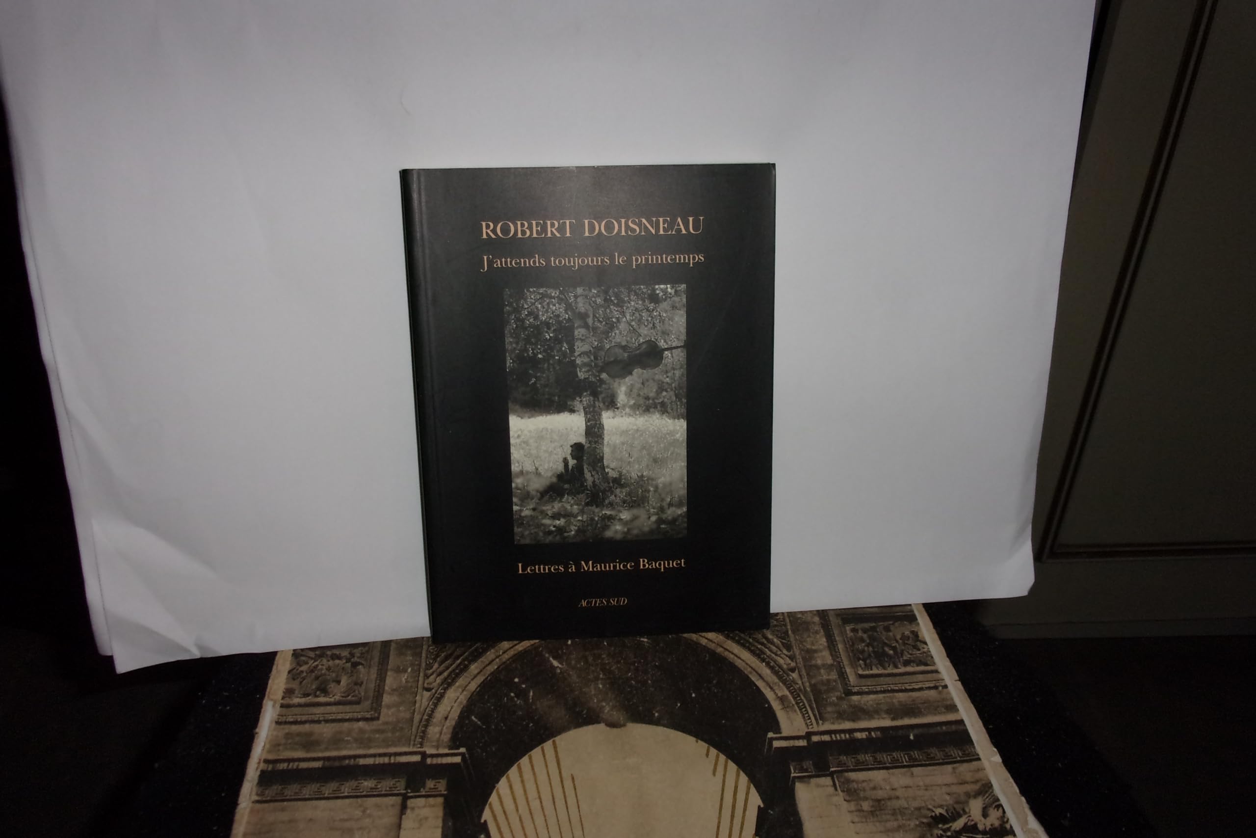 J'attends toujours le printemps - Lettres a Maurice Baquet Essays & Short Stories