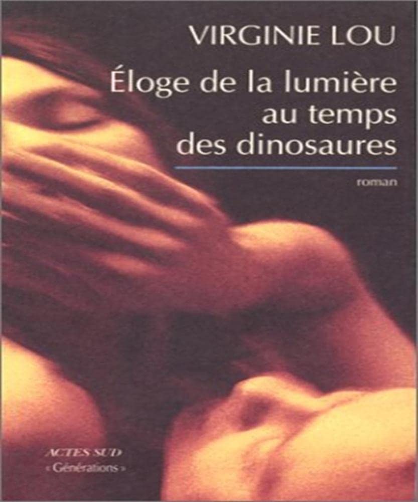 Eloge de la lumière au temps des dinosaures book