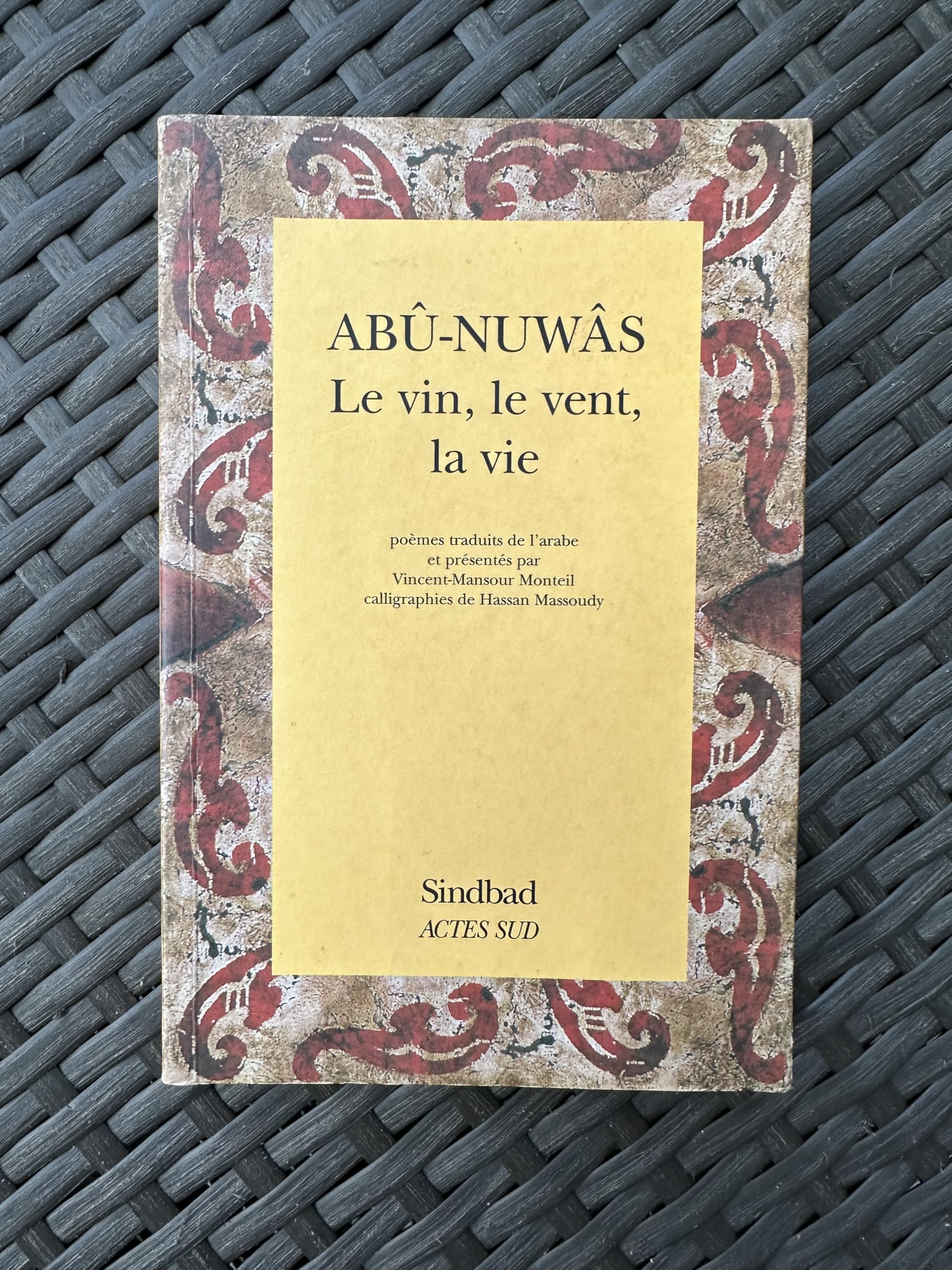 Le vin, le vent, la vie: - CALLIGRAPHIES DE HASSAN MASSOUDY Poetry