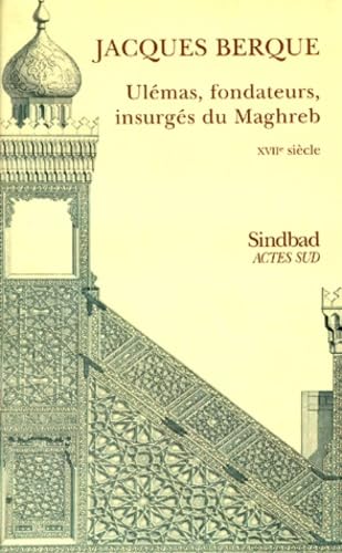 Ulémas, fondateurs, insurgés du Maghreb : XVIIe siècle book
