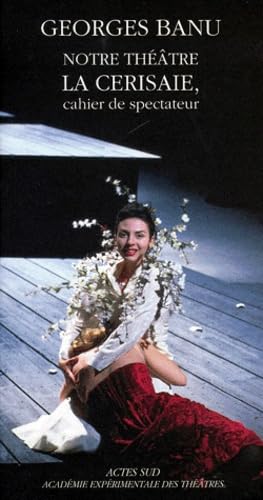 Notre théâtre: La Cerisaie, cahier de spectateur Drama