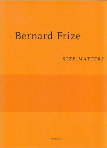 Bernard Frize : size matters : exposition, Nîmes, Musée d'art contemporain, 19 juin-26 septembre 1999 book