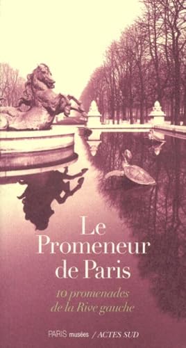 Promenades Parisiennes Rive Gauche: 10 promenades de la Rive gauche Leisure, Home & Garden