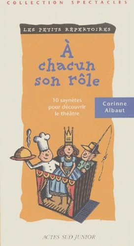 A Chacun Son Role. 10 Saynetes Pour Decouvrir Le Theatre Books