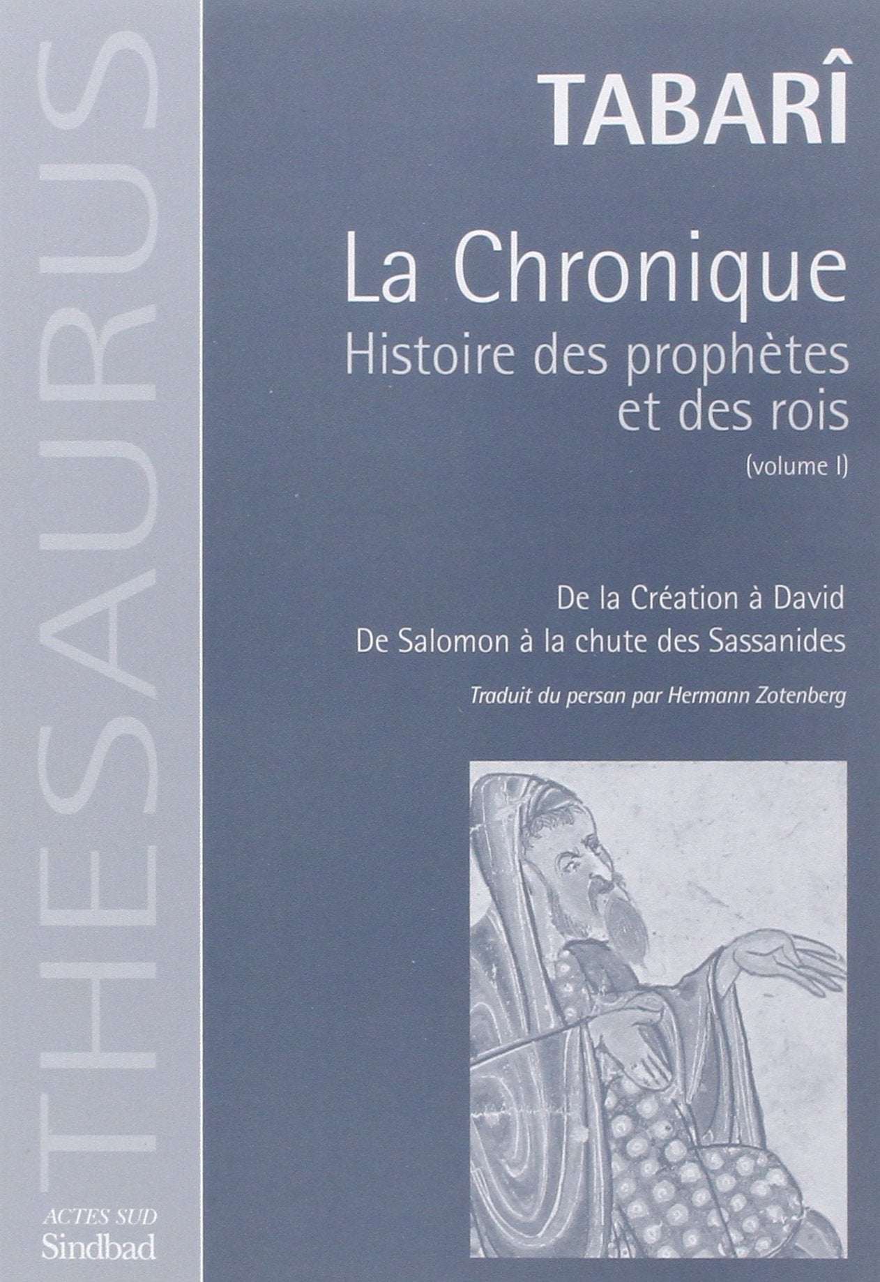 Chronique De Tabari tome 1 : Histoire Des Prophetes Et Des Rois book