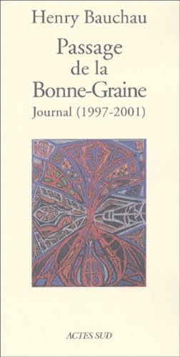 Passage de la Bonne-Graine: Journal (1997-2001) Essays & Short Stories