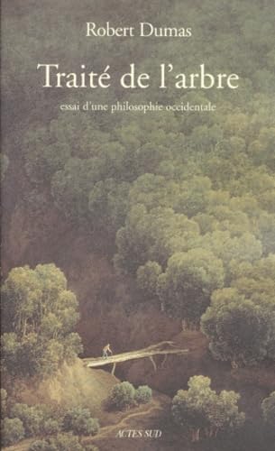 Traité de l'arbre: ESSAI D'UNE PHILOSOPHIE OCCIDENTALE Leisure, Home & Garden