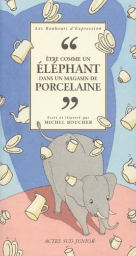 Etre Comme Un Elephant Dans Un Magasin De Porcelaine Books