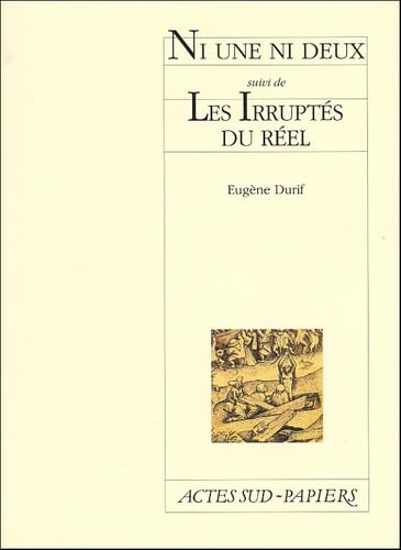 Ni une ni deux suivi de Les Irruptés du réel Drama