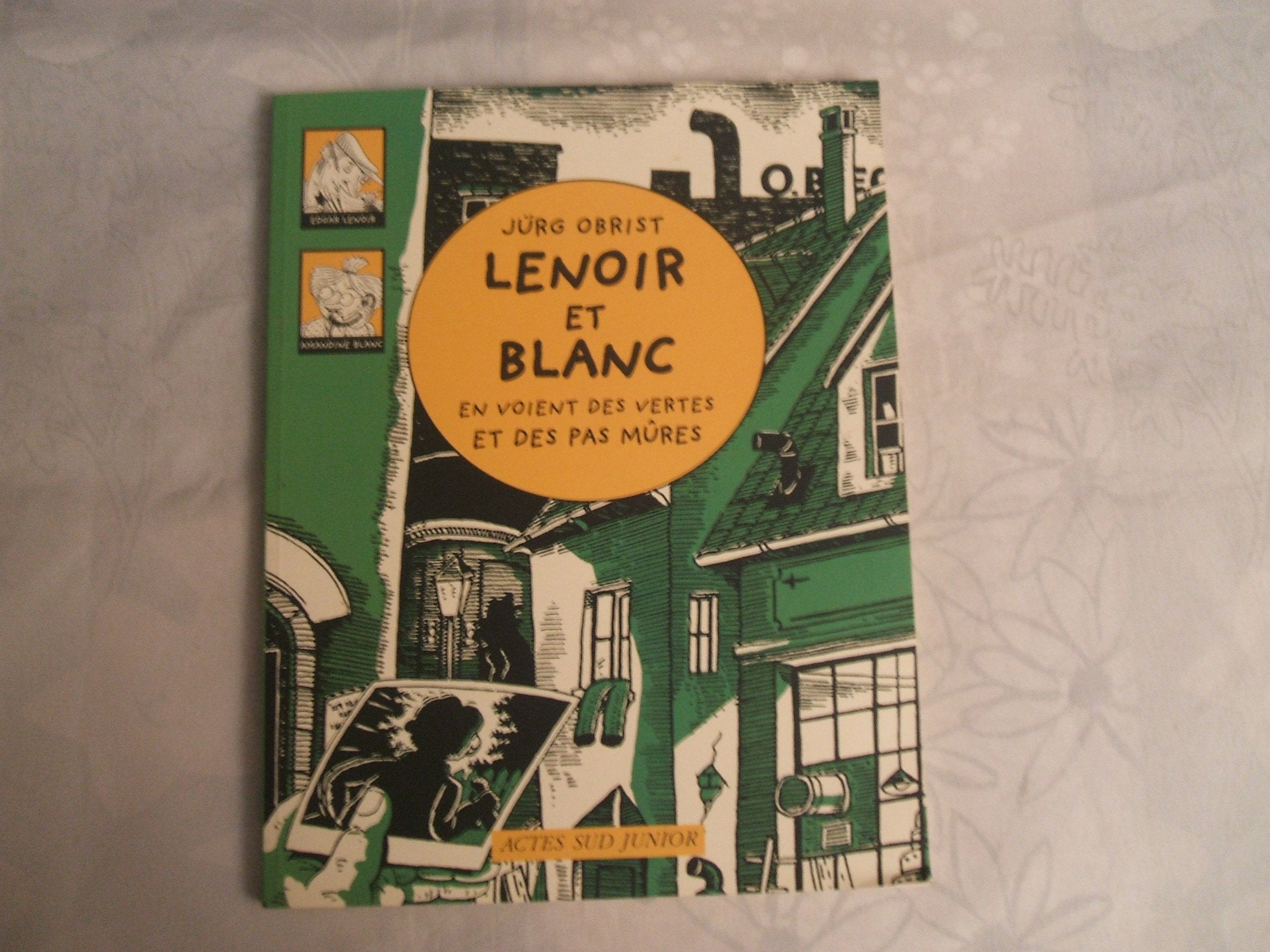 Lenoir et Blanc en voient des vertes et des pas mûres book