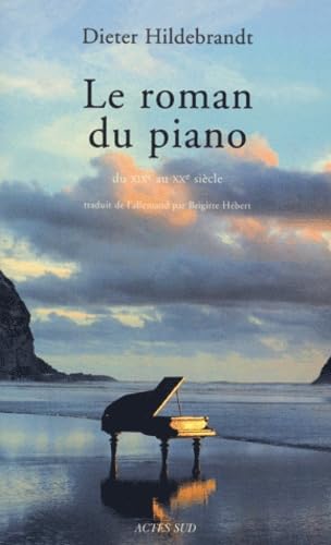 Le Roman du piano du XIXe au XXe siècle book
