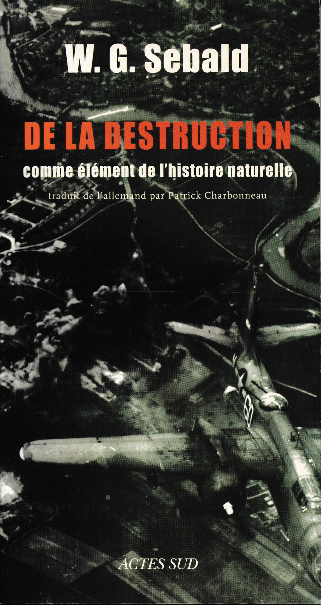 De la destruction comme élément de l'histoire naturelle: COMME ELEMENT DE L'HISTOIRE NATURELLE Contemporary literature