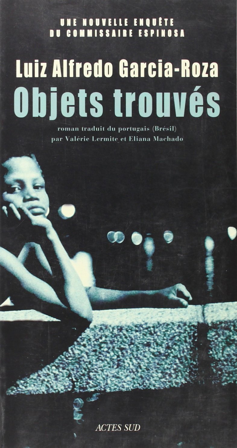 Objets trouvés: UNE NOUVELLE ENQUETE DU COMMISSAIRE ESPINOSA Contemporary literature