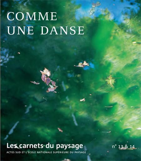 Les Carnets du paysage n° 13-14 - Comme une danse Leisure, Home & Garden