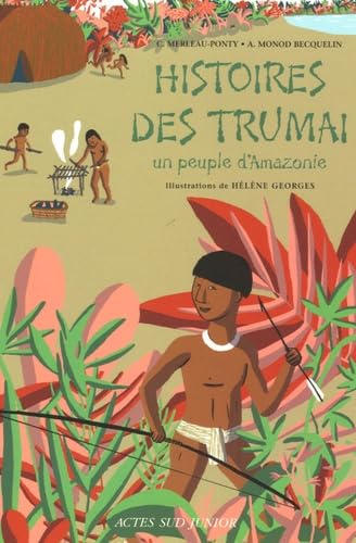 Histoires des Trumai, un peuple d'Amazonie Children's books