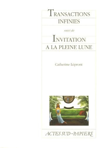 Transactions infinies suivi de Invitation à la pleine lune book